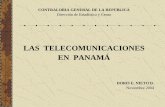 LAS TELECOMUNICACIONES EN PANAMÁ - itu.int · GENERALIDADES El mercado de las telecomunicaciones fue privatizado en 1997, cuando la empresa británica Cable and Wireless pagó 652