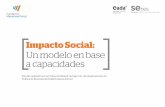 Impacto Social - fundacionseres.org · Impacto Social: Un modelo en base a capacidades Estudio realizado por la Profesora Elisabet Garriga Cots del departamento de Política de …