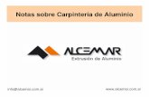 Notas sobre Carpintería de Aluminio - alcemar.com.ar · inserciÓn del marco en el premarco Precauciones para que el marco se coloque correctamente: •Construir la ventana con una
