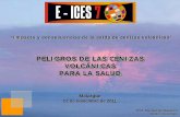 PELIGROS DE LAS CENIZAS VOLCÁNICAS PARA LA …salud.mendoza.gov.ar/wp-content/uploads/sites/16/2015/04/Peligro... · proveniente de la actividad del volcán Popocatépetl, ... Disminución