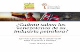 ¿Cuánto saben los venezolanos de su industria petrolera?paisdepropietarios.org/propietariosve/wp-content/uploads/2017/09/... · La industria petrolera en Venezuela es un feudo del