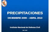 Emergencias y Pronósticos 2010 (2010.04.05) [Modo de … · afectó los sectores: 26 de Noviembre, El Por enir 23 de Agosto JanVelasco CAJAMARCA Intensas precipitaciones pluviales