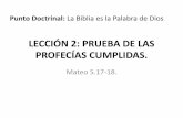 LECCIÓN 2: PRUEBA DE LAS PROFECÍAS …iciar.org/recursos/ed/2013-4/13-OCT-2013-PRUEBA-PROFECIAS... · LECCIÓN 2: PRUEBA DE LAS PROFECÍAS CUMPLIDAS. Mateo 5.17-18. Punto Doctrinal: