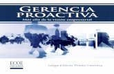 Gerencia proactiva - ecoeediciones.com · mento dinamizador del proceso administrativo que hace la diferencia a la hora ... integral del pensamiento, donde se entrelazan principios