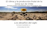 El clima y la producción frutal de la zona sur de Chilecooprinsem.cl/home/pdf/frutales/seminarios/2013/descarga.php?id=... · Los desafíos del siglo El clima y la producción frutal