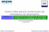 Curso-Taller para la construcción de indicadores de … · Módulo 1 Construcción de Indicadores de desempeño con base en la metodología de marco lógico Curso-Taller para la