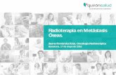 Radioterapia en Metástasis Óseas. - academia.cat · Radioterapia en Metástasis Óseas. Jaume Fernández Ibiza. Oncología Radioterápica. Barcelona, 17 de mayo de 2016