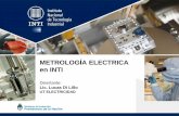 METROLOGÍA ELECTRICA en INTI - rcm.gov.corcm.gov.co/images/2016/docs/Memorias_Asistencias_Tecnicas/... · Investigación y Desarrollo Metrología, Calidad y Certificación Capacitación