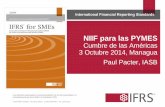 NIIF para las PYMES - ifrs.org · • NIIF completas – más de 3,000 ítems en la lista de revelaciones • NIIF para las PYMES – apenas 300 ... Salvador, Guatemala, Honduras,