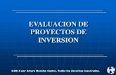 EVALUACION DE PROYECTOS DE INVERSION - …clubvirtual.gvaweb.com/.../material/Proyectos_de_Inversion_2015.pdf · EVALUACION DE PROYECTOS DE INVERSION ®2015 por Arturo Morales Castro.