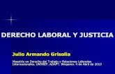 DERECHO LABORAL Y JUSTICIA - Adapt - … · DERECHO LABORAL Y JUSTICIA Julio Armando Grisolia Maestría en Derecho del Trabajo y Relaciones Laborales Internacionales. …