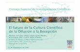 El futuro de la Cultura Científica: de la Difusión a la ...digital.csic.es/bitstream/10261/22281/1/2007_El futuro de la... · Actividades de Difusión y Divulgación: Cultura Científica