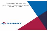 Informe de Gestión por Resultados 2014 SUNAT · por Resultados, considera fundamental el Control de Gestión, el cual se soporta en el sistema de monitoreo, control y seguimiento