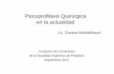 Psicoprofilaxis Quirúrgica en la actualidad - sap.org.ar · Psicoprofilaxis Quirúrgica en la actualidad Congreso del Centenario de la Sociedad Argentina de Pediatría Septiembre