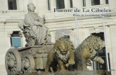 Fuente de La Cibeles Plaza de La Cibeles, Madrid · En la segunda mitad del siglo XVIII surge en Europa la Ilustración un movimiento que incluye renovación ideológica, política