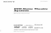 DVD Home Theatre System - docs.sony.com · protección suficiente contra interferencias nocivas en instalaciones domésticas. Este equipo genera, utiliza y puede irradiar energía
