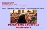 Paradigma Educativo Positivistaimg50.xooimage.com/files/e/8/0/22bis.-paradigma-...parte-2--22617f... · Procesos Neuropsicológicos de Aprendizaje y Modelos Educativos U3 / 4 Paradigmas