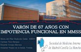 VARÓN DE 67 AÑOS CON IMPOTENCIA … · VARÓN DE 67 AÑOS CON IMPOTENCIA FUNCIONAL EN MMSS María del Pilar Redondo Galán (MIR3) Carmen Yera Bergua Ricardo Crespo Moreno Hospital