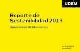 Reporte de Sostenibilidad 2013 - UDEM | Universidad de ... · Integridad y cuidado Nuestra visión de sostenibilidad 66238 San Pedro Garza García, N.L. México Centro de SOStenibilidad