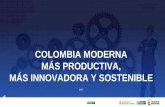COLOMBIA MODERNA MÁS PRODUCTIVA, MÁS INNOVADORA Y SOSTENIBLE · MÁS PRODUCTIVA, MÁS INNOVADORA Y SOSTENIBLE. QUÉ SOMOS El PTP es un programa del Ministerio de Comercio, Industria