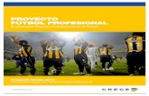 CRECE Proyecto Fútbol Profesional Proyecto Futbol... · En el aspecto profesional, nuestro proyecto plantea la ... Uno de nuestros ejes fundamentales ... Coordinación del proyecto