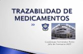Guadalupe Fernández Porto Jefa de Farmacia IADT - … · modelo de trazabilidad por unidad comercial TRAZABILIDAD: Es el conjunto de eventos que permite conocer y registrar el recorrido