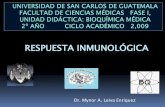 Respuesta inmunológica - … · Isotipo principal, usado en la respuesta secundaria de anticuerpo. 5 a 16 g/L IgA Defensa de las superficies mucosas, como la Inmunoglobulina más