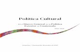 Política Cultural - adesca.org.gttica... · ser humano como centro y sujeto del desarrollo”. Esta política constituye un instrumento ... pueblo es portador de una cosmovisión