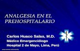 ANALGESIA EN EL PREHOSPITALARIO - … Prehospitalaria.pdf · Importancia de aliviar el dolor en la medicina de emergencia: – Motivo frecuente de consulta. – Misión esencial de