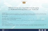 Maestría en Epidemiología y Administración en Salud€¦ · Requisitos para los aspirantes a la Maestría en Epidemiología y Administración en Salud. La maestría está abierta