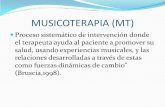 MUSICOTERAPIA (MT) - funlibre.orgfunlibre.org/VIIsimposioinvform/PresentaciOn1.ppt IDRD.pdf · MUSICOTERAPIA (MT) Proceso sistemático de intervención donde el terapeuta ayuda al