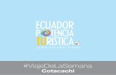 #ViajeDeLaSemana - ecuador.travel · PERSONAJES RELEVANTES DEL LUGAR: DATOS DE INTERÉS: RUTA DE LOS LAGOS: COTACACHI DIABLO HUMA.- ... Además en Cotacachi se puede visitar los talleres