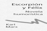 Escorpión y Félix - ayrtonbecalle.files.wordpress.com · A los dieciocho años Marx escribió poemas románticos y amorosos, al principio y al final del primer semestre de su estancia
