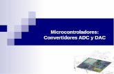 Microcontroladores: Convertidores ADC y DAC - … · Al finalizar esta unidad el alumno deberá ser capaz de comprender, proponer, escoger o implementar sistemas de adquisición de