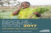 ÍNDICE DE PROGRESO SOCIAL 2017 - 2017 Social … · SOCIAL 2017 INFORME METODOLÓGICO CONTENIDOS ... Medir las múltiples dimensiones del progreso social ... del 2016 y el Índice