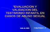 Julio de 2003 rsalgadt@puc - buentrato.cl · “EVALUACION Y VALIDACION DEL TESTIMONIO INFANTIL EN CASOS DE ABUSO SEXUAL Julio de 2003 rsalgadt@puc .cl