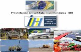 Presentación del Instituto Brasil Honduras - IBHembaixadahondurasbrasil.com/wp-content/uploads/2017... · así como cuestiones relevantes para inversores, tales como capital humano,