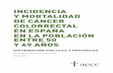 INCIDENCIA Y MORTALIDAD DE CÁNCER COLORRECTAL EN ESPAÑA EN LA POBLACIÓN ... · un breve resumen de las cifras de incidencia y mortalidad por cáncer de colon en la población española