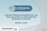ANÁLISIS TÉCNICO-ECONÓMICO DEL LNG COMO …gasnam.es/wp-content/uploads/2015/03/Jose-Poblet-COTENAVAL.pdf · - Motor totalmente integrado en la planta eléctrica del buque. - El