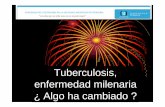 Tuberculosis, enfermedad milenaria ¿ Algo ha cambiado · huesos encontrados pueden no ser de tuberculosis. Historia de la TB. Datos máás fidedignos para el inicio de la s fidedignos