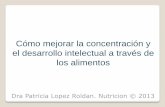 Cómo mejorar la concentración y el desarrollo …lfb.es/uploads/Accueil/Nutrición Liceo 2.pdf · Recomendaciones generales 6. Favorecen la concentración mental: - Cereales integrales