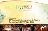 Convocatoria 30° Festival Internacional de Teatro ...fundacionentepola.org/wp-content/uploads/2014/05/Convocatoria2016... · Una vez que haya sido ... dotado técnicamente de elementos