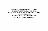 PROGRAMACIÓN DIDÁCTICA DEL DEPARTAMENTO DE LENGUA ... · El Departamento de Lengua y Literatura imparte como materias obligatorias: -LENGUA CASTELLANA Y LITERATURA 1º ESO ... •