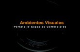 Portafolio Espacios Comerciales - ambientes-visuales.com · Ambientes Visuales es una empresa de medios dedicada a servicios de Fotografía y Video para el sector de la construcción.