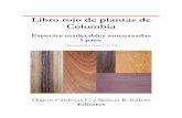 Libro rojo de plantas de Colombia - Observatorio …observatorio.epacartagena.gov.co/wp-content/uploads/2016/12/Libro... · de la antigua formación geológica del Macizo Guyanés,