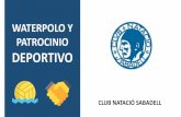 WATERPOLO Y PATROCINIO DEPORTIVO Claudi Marti el CN Sabadell.pdf · Astralpool CN, Sabadell ... más de 10.000 seguidores ... jugadores, frases claim/call to action para ganar seguidores