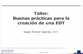 Taller: Buenas prácticas para la creación de una EDT · Diccionario de la EDT/WBS Id # 2.2.2.1 Cuenta Control # 2.2 Última actualización 15/07/10 Responsable Juan Roble Descripción: