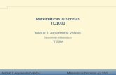 Matemáticas Discretas TC1003 - cb.mty.itesm.mxcb.mty.itesm.mx/tc1003/lecturas/tc1003-013.pdf · Módulo I: Argumentos Válidos Matemáticas Discretas - p. 1/50 Matemáticas Discretas