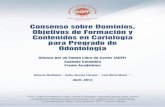 Consenso sobre Dominios, Objetivos de Formación y ... · Para el año 2015, el 90% de las Facultades de Odontología y las Asociaciones Dentales, ... Para el año 2020, ... un consenso