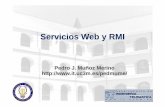 Servicios Web y RMI - it.uc3m.es · Servicios Web: Ventajas El tener los métodos de manera remota, puede parecer inicialmente un problema, pero presenta una serie de ventajas: ―